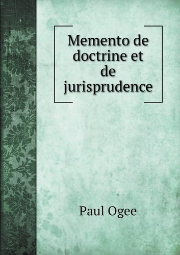Memento de doctrine et de jurisprudence (French Edition)