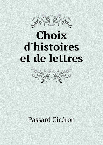 Choix d'histoires et de lettres (French Edition)
