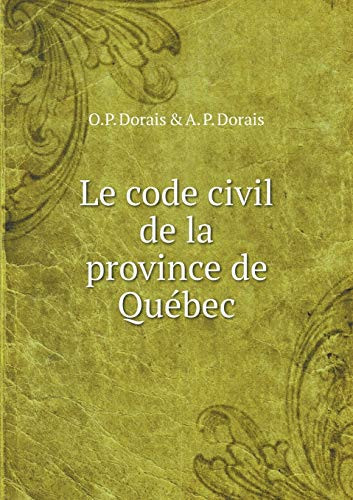 Le code civil de la province de Québec (French Edition)