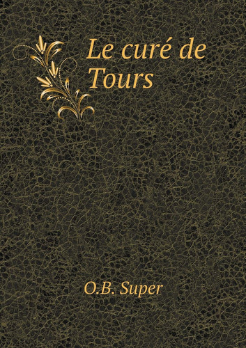 Le curé de Tours (French Edition)