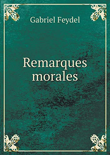 Remarques morales (French Edition)