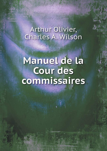 Manuel de la Cour des commissaires (French Edition)