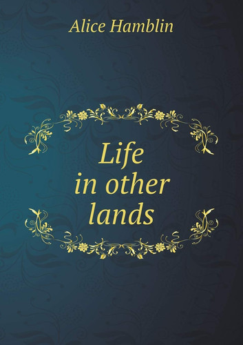 Life in other lands