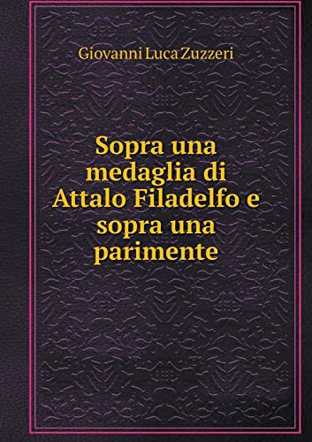 Sopra una medaglia di Attalo Filadelfo e sopra una parimente (Italian Edition)