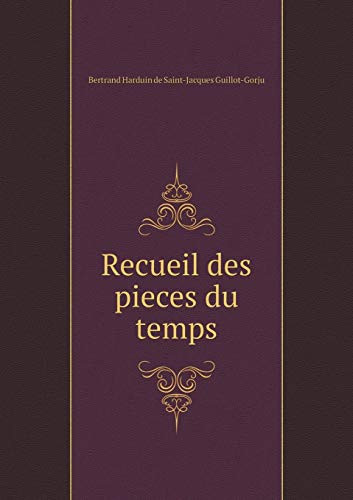 Recueil des pieces du temps (French Edition)