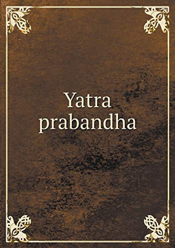 Yatra prabandha (Sanskrit Edition)