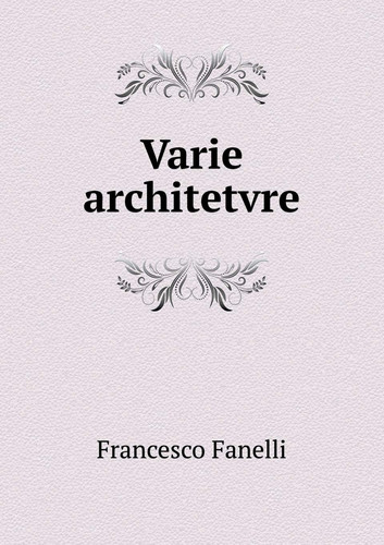 Varie architetvre (Italian Edition)