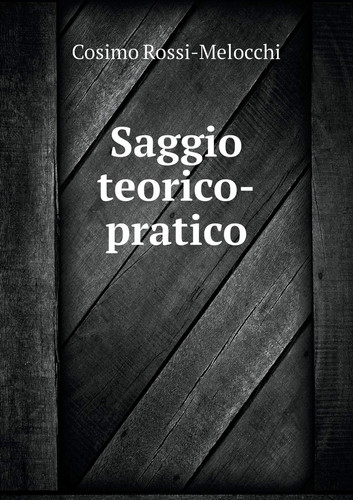 Saggio teorico-pratico (Italian Edition)