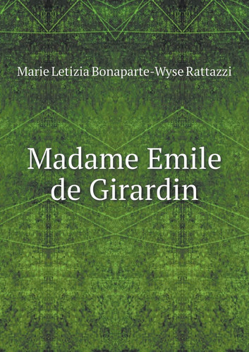 Madame Emile de Girardin (French Edition)