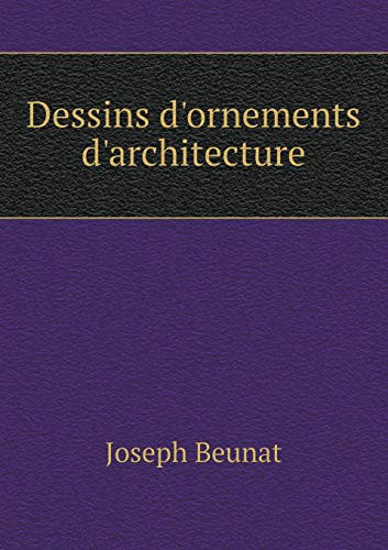 Dessins d'ornements d'architecture (French Edition)