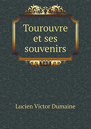Tourouvre et ses souvenirs (French Edition)