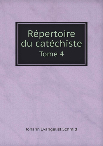 Répertoire du catéchiste Tome 4 (French Edition)