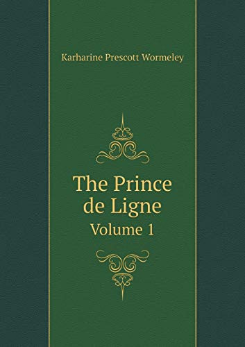 The Prince de Ligne Volume 1