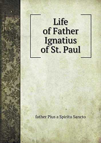 Life of Father Ignatius of St. Paul