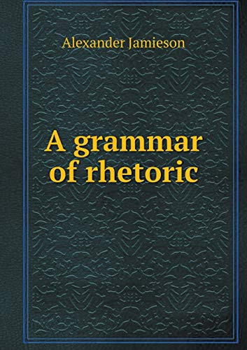 A grammar of rhetoric