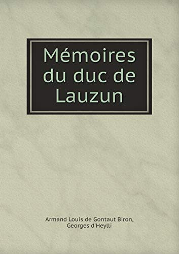 Mémoires du duc de Lauzun (French Edition)