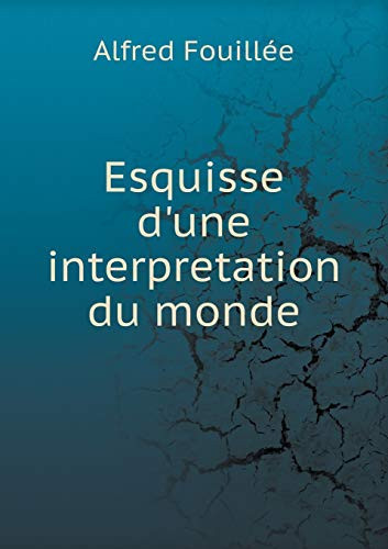 Esquisse d'une interpretation du monde (French Edition)