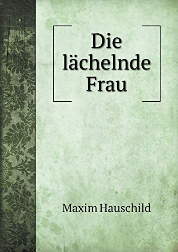 Die lächelnde Frau (German Edition)
