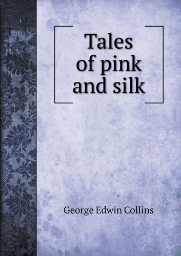 Tales of pink and silk