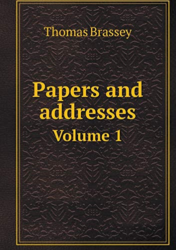 Papers and addresses Volume 1