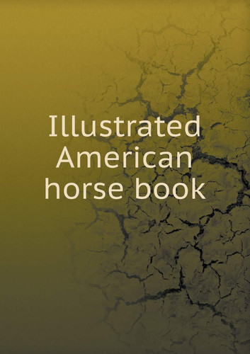 Illustrated American Horse Book