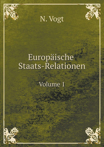 Europäische Staats-Relationen Volume 1 (German Edition)