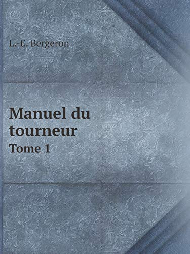 Manuel du tourneur Tome 1 (French Edition)