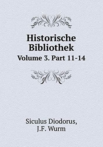 Historische Bibliothek Volume 3. Part 11-14 (German Edition)