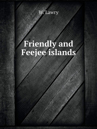 Friendly and Feejee islands