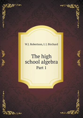 The high school algebra Part 1