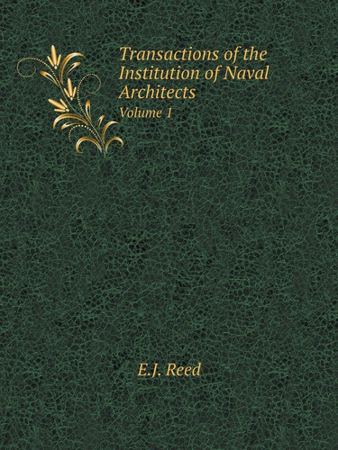 Transactions of the Institution of Naval Architects Volume 1