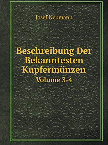 Beschreibung Der Bekanntesten Kupfermünzen Volume 3-4 (German Edition)