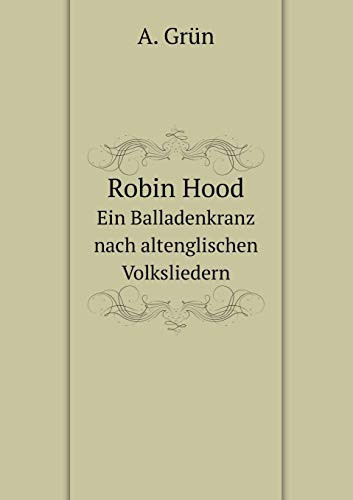Robin Hood Ein Balladenkranz nach altenglischen Volksliedern (German Edition)