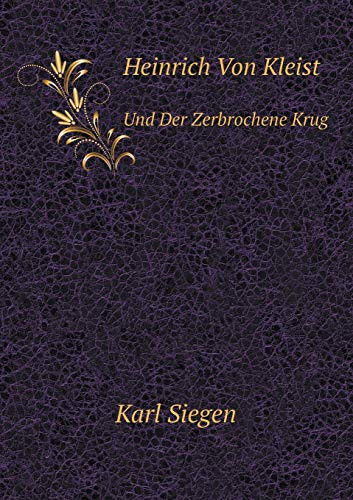 Heinrich Von Kleist Und Der Zerbrochene Krug (German Edition)