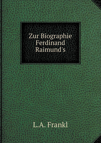 Zur Biographie Ferdinand Raimund's (German Edition)