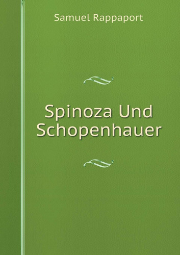 Spinoza Und Schopenhauer (German Edition)