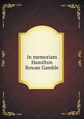 In memoriam Hamilton Rowan Gamble