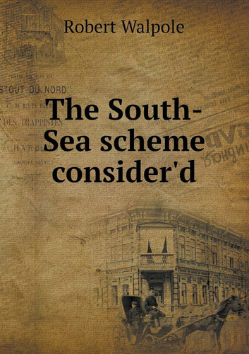 The South-Sea scheme consider'd