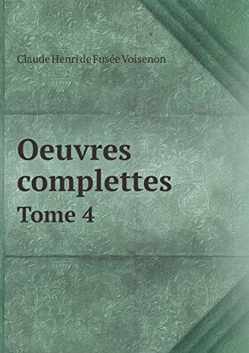 Oeuvres complettes Tome 4 (French Edition)