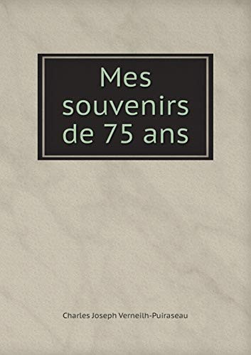 Mes souvenirs de 75 ans (French Edition)