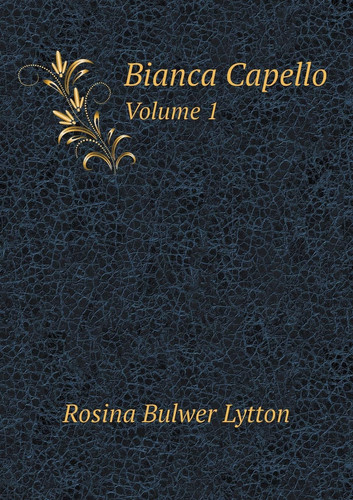 Bianca Capello Volume 1