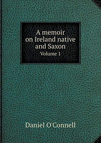A memoir on Ireland native and Saxon Volume 1