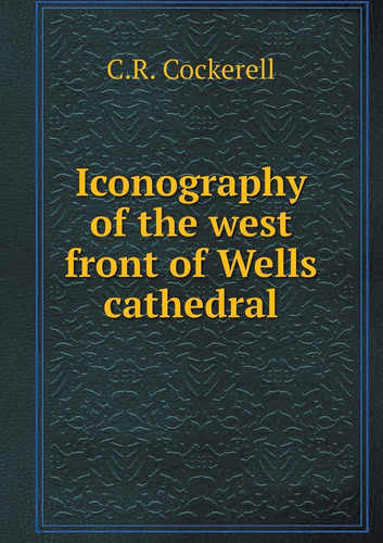 Iconography of the west front of Wells cathedral