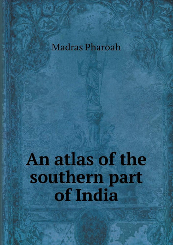 An atlas of the southern part of India