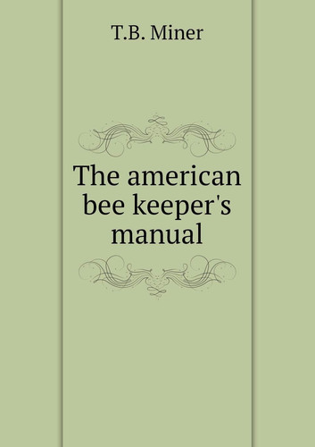 The american bee keeper's manual