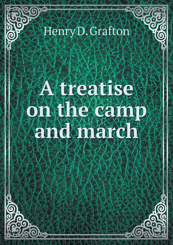 A treatise on the camp and march