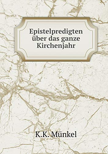 Epistelpredigten über das ganze Kirchenjahr (German Edition)