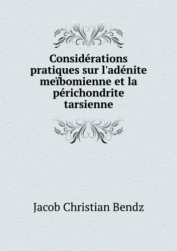 Considérations pratiques sur l'adénite meïbomienne et la périchondrite tarsienne