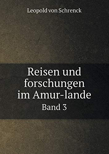 Reisen und forschungen im Amur-lande Band 3 (German Edition)