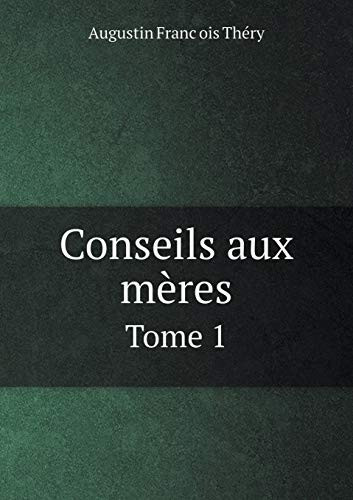 Conseils aux mères Tome 1 (French Edition)